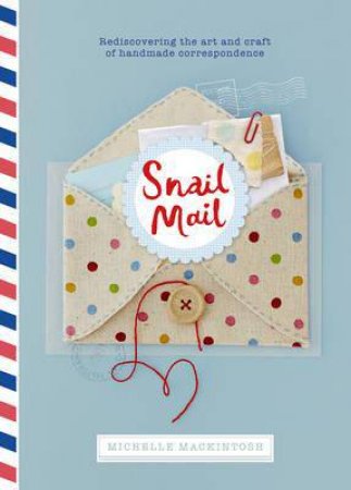 Snail Mail by Michelle Mackintosh