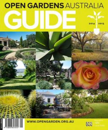 Open Gardens Australia 2014 - 2015 by Gardens Australia Open