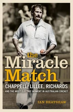 The Miracle Match by Ian Brayshaw