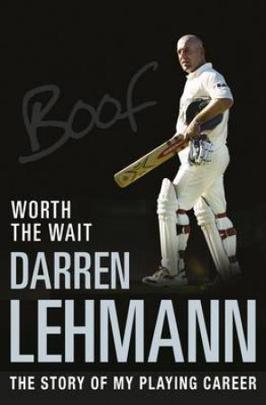 Worth the Wait by Darren Lehmann