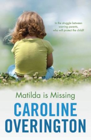 Matilda is Missing by Caroline Overington