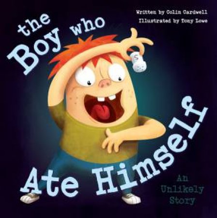 The Boy Who Ate Himself by Cardwell & Lowe