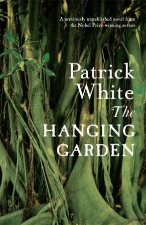 The Hanging Garden by Patrick White