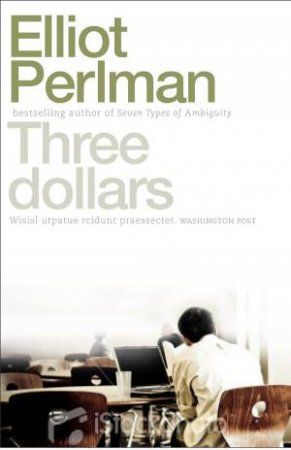 Three Dollars by Elliot Perlman