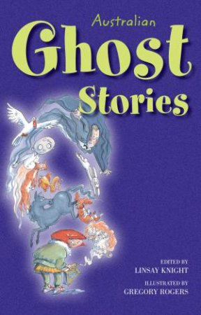 Australian Ghost Stories by Linsay Knight (ed)