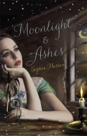 Moonlight and Ashes by Sophie Masson