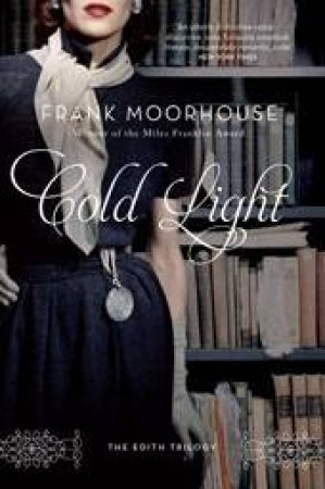 Cold Light by Frank Moorhouse