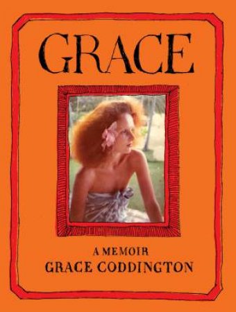 Grace A Memoir by Grace Coddington