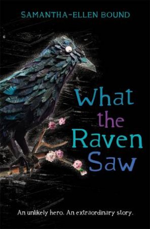 What The Raven Saw by Samantha-Ellen Bound