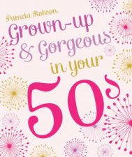 GrownUp and Gorgeous In Your 50s