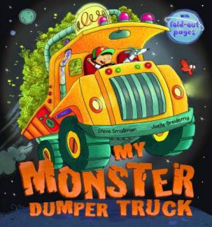 My Monster Dumper Truck by Steve Smallman