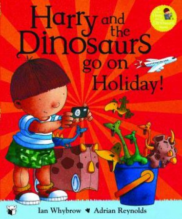 Harry and the Dinosaurs Go on Holiday by Ian Whybrow