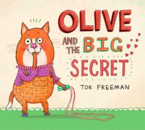 Olive and the Big Secret by Tor Freeman