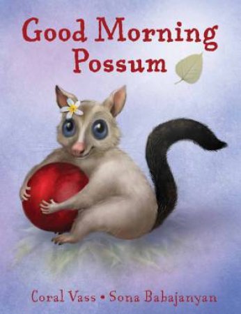 Good Morning Possum by Coral Vass