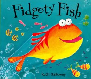 Fidgety Fish by Ruth Galloway