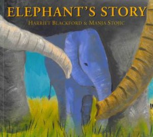 Elephant's Story by Harriet Blackford