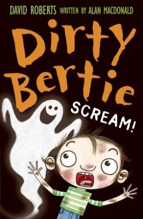 Dirty Bertie: Scream by Alan MacDonald