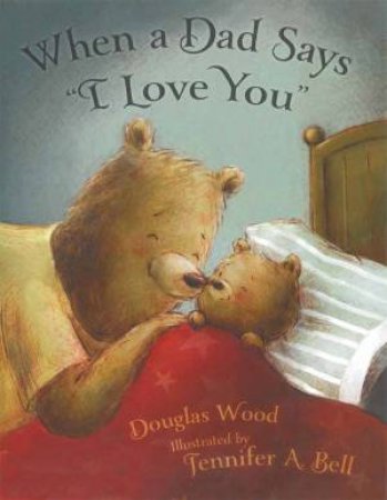 When Dad Days 'I Love You' by Douglas Wood