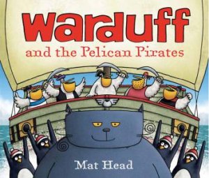 Warduff and the Pelican Pirates by Mat Head