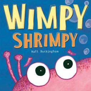 Wimpy Shrimpy by Matthew Buckingham