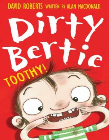 Dirty Bertie: Toothy! by Alan MacDonald