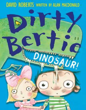 Dirty Bertie: Dinosaur! by Alan MacDonald