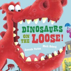 Dinosaurs On The Loose by Amanda Tarlau