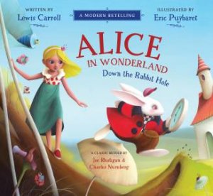 Alice In Wonderland: Down The Rabbit Hole by Lewis Carroll