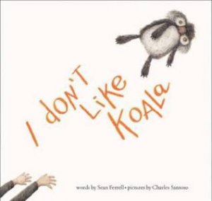 I Don't Like Koala by Sean Ferrell