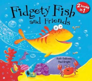 Fidgety Fish and Friends by Ruth Galloway