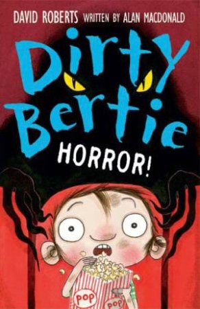 Dirty Bertie: Horror! by Alan MacDonald