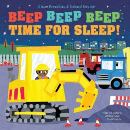 Beep Beep Beep Time for Sleep by Claire Freedman