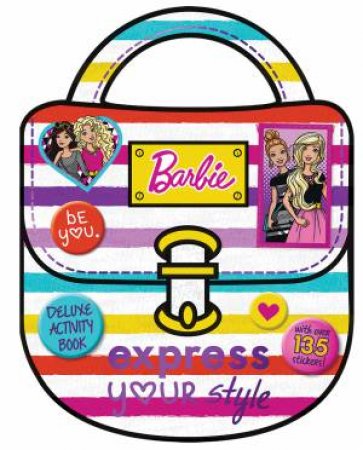 Barbie: Express Your Style: Deluxe Activity Book by Various