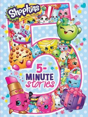 Shopkins: 5 Minute Stories by Various