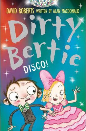 Dirty Bertie: Disco! by Alan MacDonald