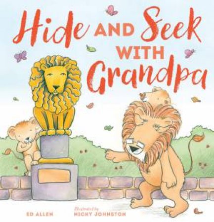 Hide And Seek With Grandpa by Ed Allen