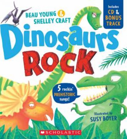 Dinosaurs Rock + CD by Shelley Craft