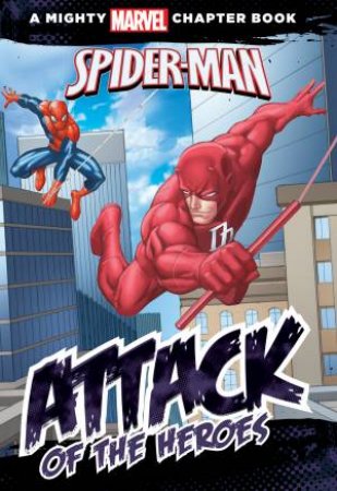 Spider-Man: Attack Of The Heroes by Various