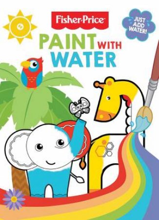 Fisher Price: Paint With Water by Various