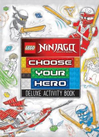 LEGO Ninjago: Choose Your Hero Deluxe Activity Book by Various