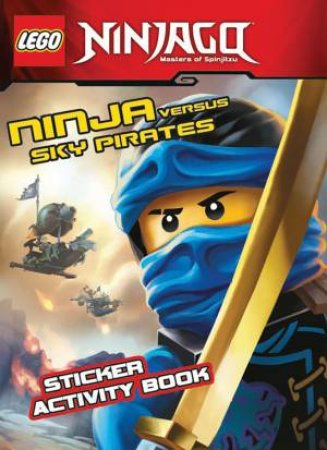 LEGO Ninjago: Ninja Versus Sky Pirates Sticker Activity Book by Various