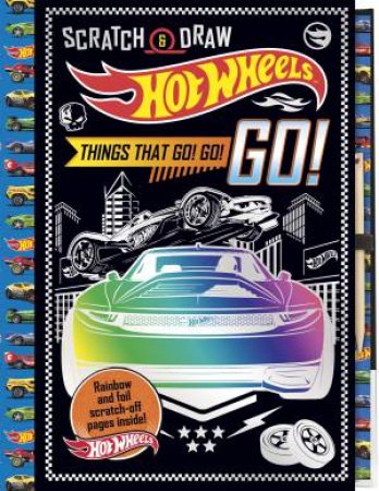 Hot Wheels: Scratch And Draw Things That Go! Go! Go! by Various