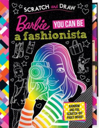 Barbie: You Can Be A Fashionista: Scratch And Draw by Various