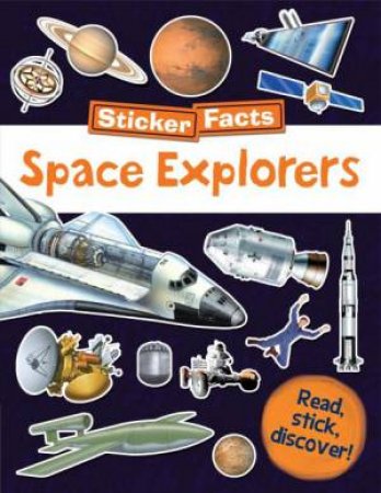 Space Explorers Sticker Facts by Various