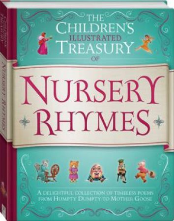 The Children's Illustrated Treasury Of Nursery Rhymes by Various