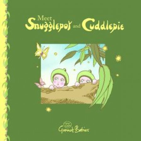 Meet Snugglepot and Cuddlepie by May Gibbs