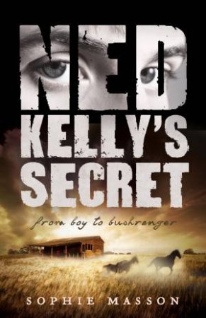 Ned Kellys Secret by Sophie Masson