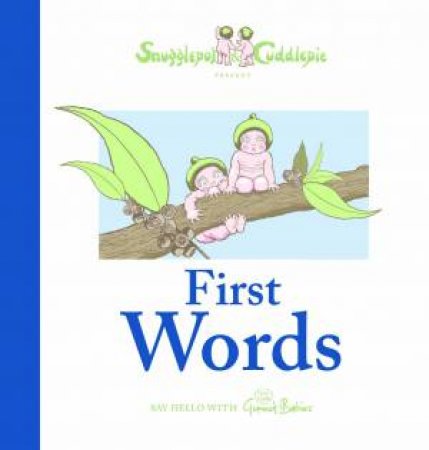 Snugglepot and Cuddlepie Present First Words by May Gibbs