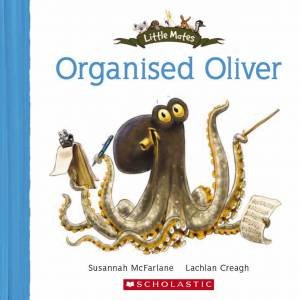 Little Mates: Organised Oliver by Susannah McFarlane