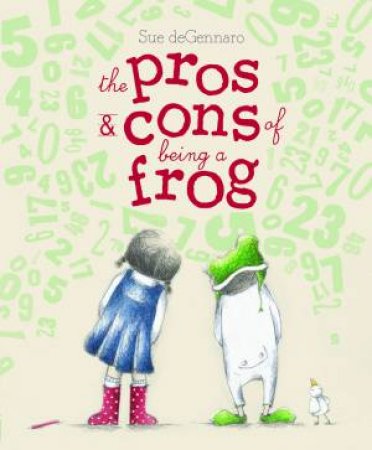 Pros and Cons of Being a Frog by Sue DeGennaro